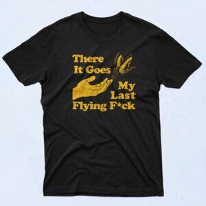 There Goes My Last Flying F4ck Funny 90s Meme Quote Humor Adult Graphic T-Shirt